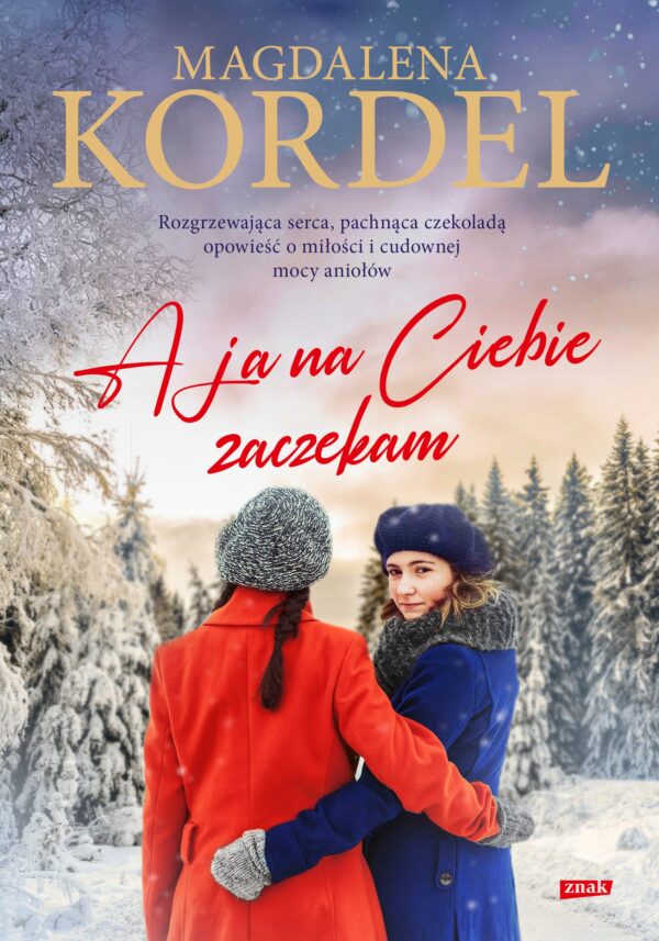 A JA NA CIEBIE ZACZEKAM   Autor: Magdalena Kordel